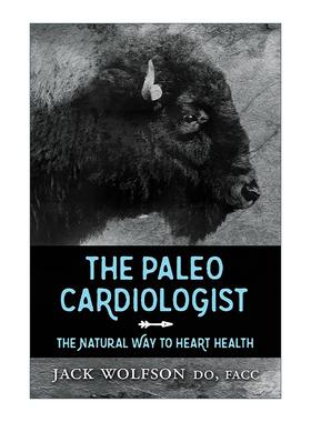 英文原版 The Paleo Cardiologist 旧石器时代的心脏病专家 心脏健康的自然方式 Jack Wolfson 英文版 进口英语原版书籍
