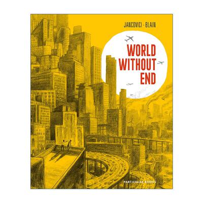 英文原版 World Without End 没有尽头的世界 法国漫画家克里斯托夫·布兰 Christophe Blain 精装科普漫画 进口英语原版书籍