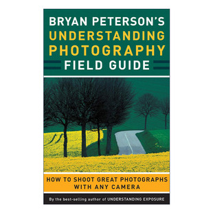 英文 Guide 照片 Field Photography 英文原版 攝影技巧指南 Understanding 理解攝影 Bryan Peterson 如何用任何相機(jī)拍攝偉大