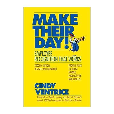 英文原版 Make Their Day 让他们开心 有效的员工认可 企业管理指南 奖励 职场文化 Cindy Ventrice 英文版 进口英语原版书籍