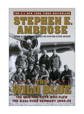 英文原版 The Wild Blue 狂野的蓝色 驾驶b24飞越德国的男人和男孩 史蒂芬·E.安布罗斯 英文版 进口英语原版书籍