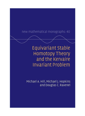 英文原版 Equivariant Stable Homotopy Theory and the Kervaire Invariant Problem 等变稳定同伦理论和Kervaire不变问题