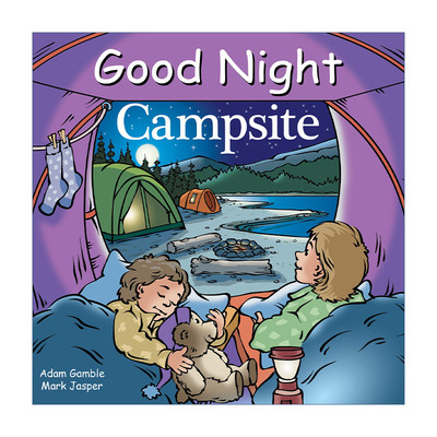 英文原版 Good Night Campsite Good Night Our World 晚安营地 晚安我们的世界系列 幼儿儿童哄睡绘本 纸板书 Adam Gamble 英文版