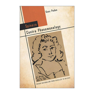 英文原版 Spinoza Contra Phenomenology 反现象学的斯宾诺莎 从卡瓦耶斯到德勒兹的法国理性主义 英文版 进口英语原版书籍