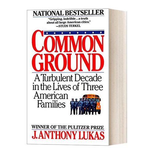Common Ground 共同点：三个美国家庭动荡的十年 1986普利策奖 J. Anthony Lukas