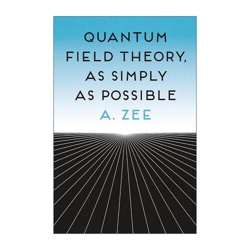 英文原版 Quantum Field Theory as Simply as Possible 量子场论其实很简单 物理学家徐一鸿 可畏的对称作者 普林斯顿大学出版社