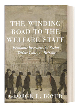 英文原版 The Winding Road to the Welfare State 通往福利国家的曲折之路 英国经济不安全感和社会福利政策 英文版 进口英语书籍