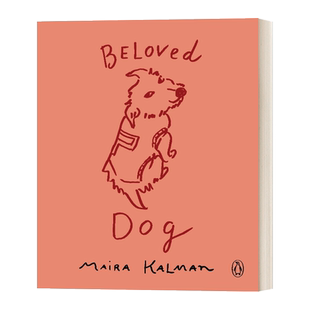 心爱的狗 Beloved Dog 美国插画师 Maira Kalman 英文原版艺术画册读物 进口英语书籍