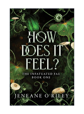 英文原版 How Does It Feel Infatuated Fae 01 感觉如何 迷恋精灵系列1 奇幻小说 Booktok热门推荐 Jeneane O'Riley 英文版