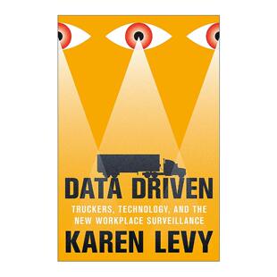 康奈尔大学法学院副教授Karen 书籍 Driven 进口英语原版 英文版 Levy 技术与新工作场所监控 卡车司机 数据驱动 Data 英文原版
