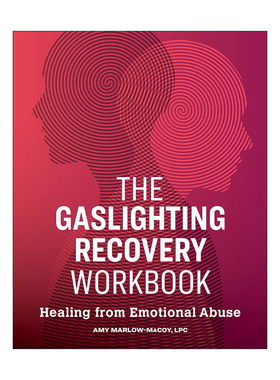 英文原版 The Gaslighting Recovery Workbook 摆脱煤气灯操控 走出精神控制与内疚 重建自信与自尊 心理健康 Amy Marlow-MaCoy
