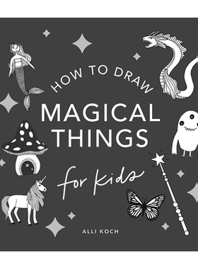 英文原版 Magical Things How to Draw For Kids Series 神奇的事物 独角兽 龙 美人鱼 有趣的儿童5分钟绘画美术课程 Alli Koch