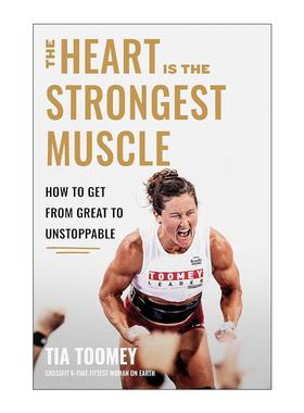 英文原版 The Heart is the Strongest Muscle 心是强壮的肌肉 了解原因让心态从伟大到不可阻挡 Tia Toomey自传 进口英语原版书籍