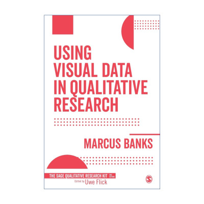 英文原版 Using Visual Data in Qualitative Research 质性研究中的视觉资料运用 马库斯·班克斯 英文版 进口英语原版书籍
