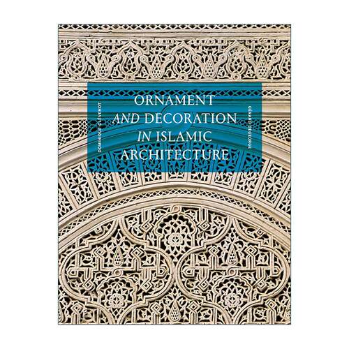 英文原版 Ornament And Decoration In Islamic Architecture 伊斯兰建筑中的装饰 精装 英文版 进口英语原版书籍