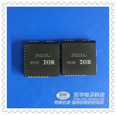 驱动芯片IR2233J IR2233 相桥式/电桥驱动器 PLCC32现货 直接拍