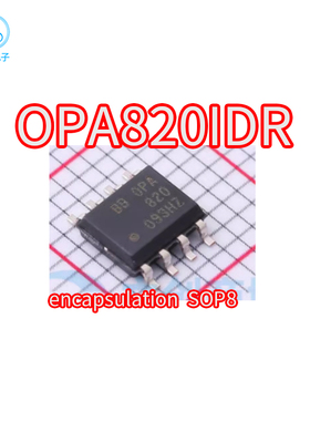 进口芯片 OPA820IDR 封装SOP8 OPA820ID OPA820I OPA820IDR