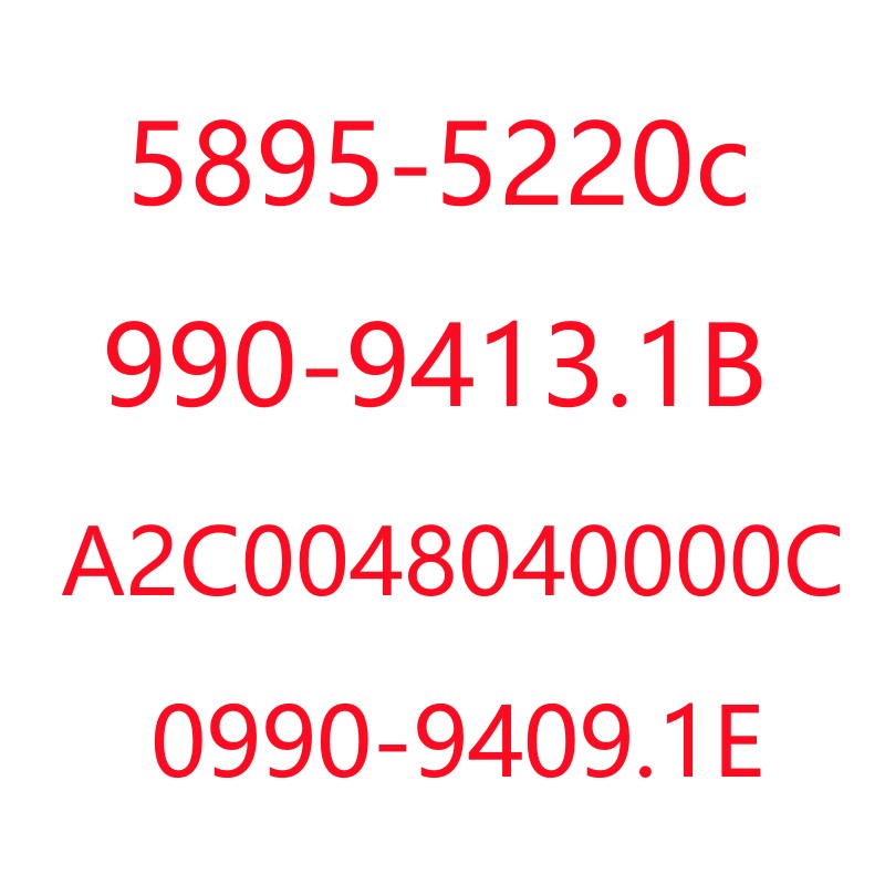 5895-5220c 990-9413.1B A2C0048040000C 990-9409.1E散新不包上