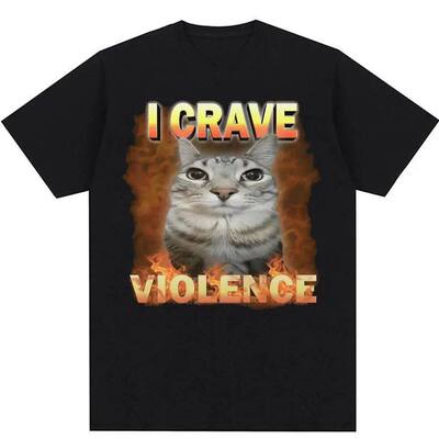 I Crave Violence  Cat欧美趣味搞笑卡通猫咪休闲圆领短袖T恤男女