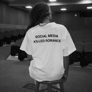 Social Media Killed Romance欧美创意字母图案休闲短袖T恤男上衣