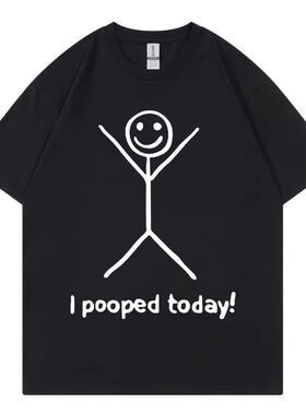 I Pooped Today我今天拉了屎趣味搞笑单词字母大码男上衣短袖T恤