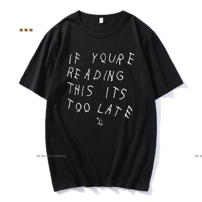 If You’re Reading This It’s Too Late Tshirt欧美创意字母T恤