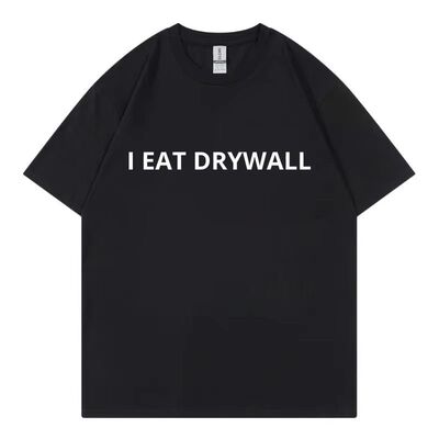 I Eat Drywall T-shirt欧美创意搞笑字母潮流休闲大码短袖T恤男女