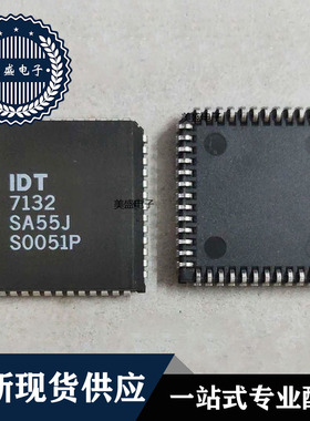 IC 芯片 IDT7132SA55J PLCC52 集成电路 现货供应
