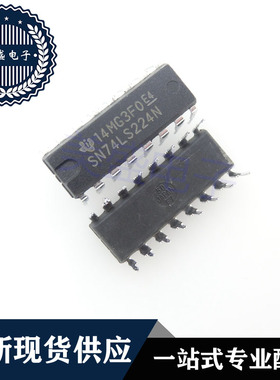 IC 芯片 SN74LS224N DIP16 集成电路 现货供应