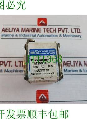 原装供应Ferraz Shawmut M300046 Protistor 保险丝 350A 690VAC