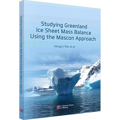 Studying greenland ice sheet maalance using the mascon approach    自然科学书籍科学出版社