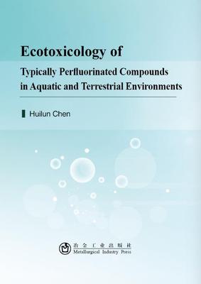 正版包邮 Ecotoxicology of Typically Perfluorinated Compounds in Aquatic陈辉伦书店自然科学冶金工业出版社书籍 读乐尔畅销