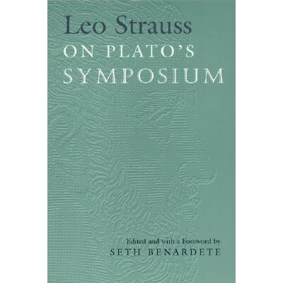 Leo Strauss On Plato’s Symposium 施特劳斯柏拉图研讨会 9780226776866