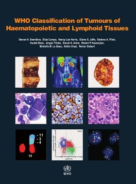 WHO Classification of Tumours of Haematopoietic and Lymphoid Tissues 世界卫生组织对造血和淋巴组织肿瘤的分类 97892832449