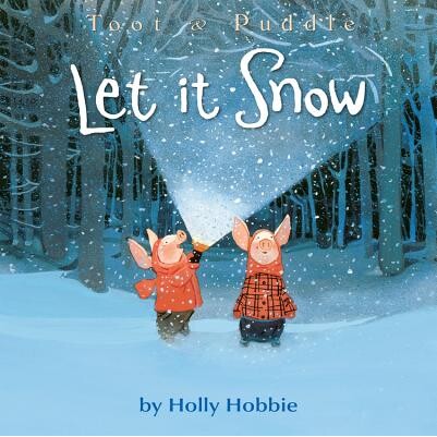 现货 嘟嘟和巴豆：快下雪吧 Let It Snow (Toot & Puddle) 英文原版