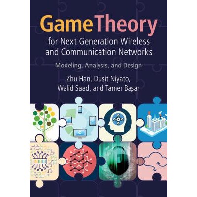 Game Theory for Next Generation Wireless and Communication Networks Modeling, Analysis, and Design 下一代无线通信网络的