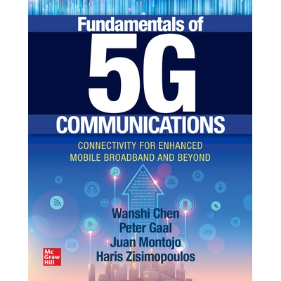 Fundamentals of 5G Communications: Connectivity for Enhanced Mobile Broadband and Beyond 5G通信基础知识：增强型移动宽带