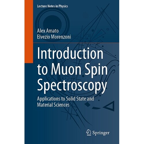 Introduction to Muon Spin Spectroscopy Applications to Solid State and Material Sciences μ 介子自旋光谱学导论:固体与