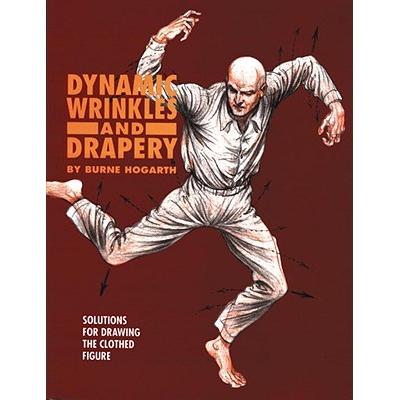 Dynamic Wrinkles and Drapery Solutions for Drawing the Clothed Figure 9780823015870