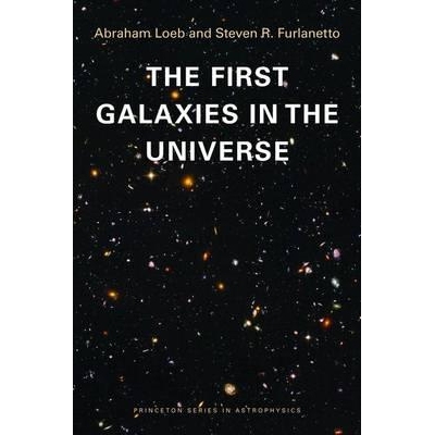 The First Galaxies in the Universe 宇宙中*个星系（精装）（丛书） 9780691144924