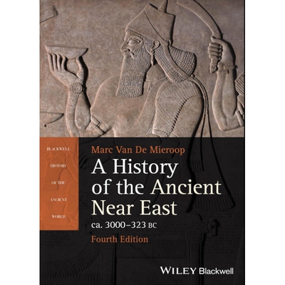 A History of the Ancient Near East ca. 3000 - 323 BC 古代近东史 约公元前 3000 - 323 年，第4版 9781394210220