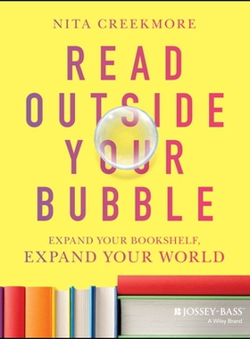 Read Outside Your Bubble Expand Your Bookshelf, Expand Your World 在泡沫之外阅读：扩展个人书架、扩展个人世界 9781394244
