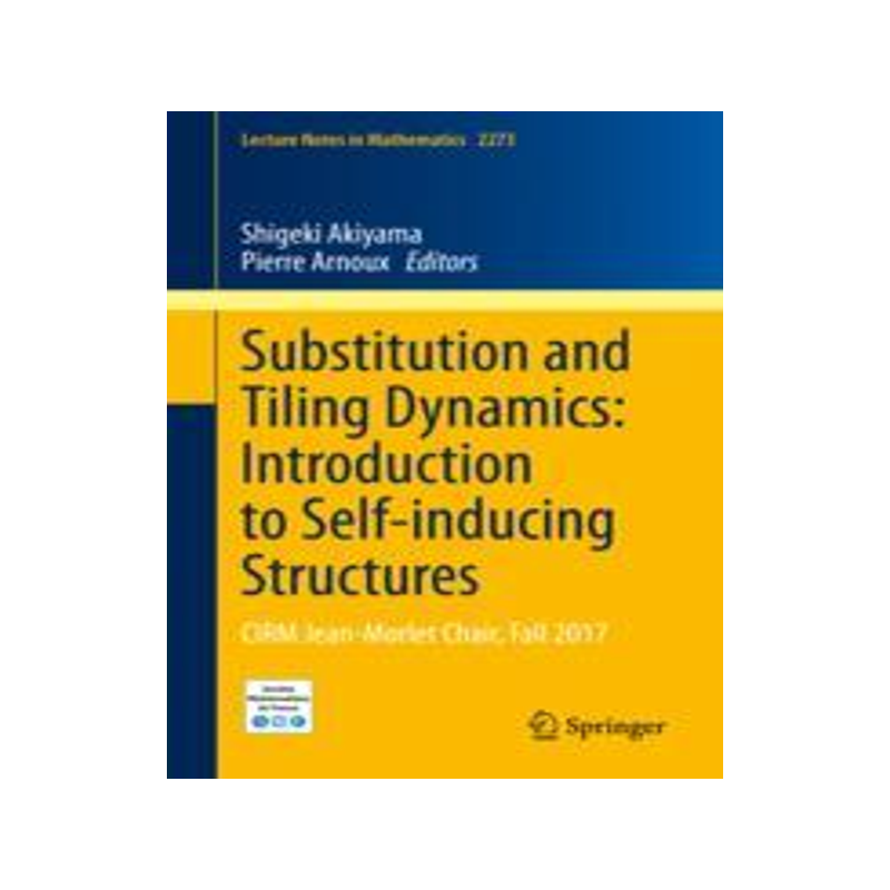 预订 Substitution and Tiling Dynamics: Introduction to Self-inducing Structures
