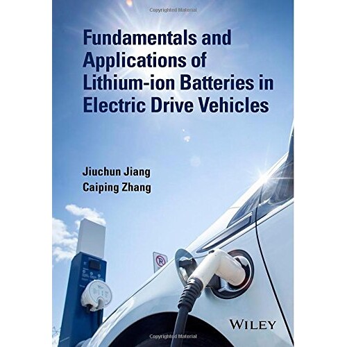 Fundamentals And Applications Of Lithium-Ion Batteries In Electric Drive Vehicles 电驱动汽车的锂离子电池管理的基本原理