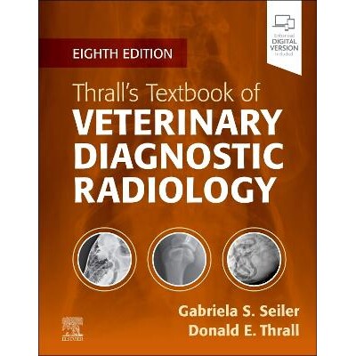Thrall’s Textbook of Veterinary Diagnostic Radiology 萨尔的兽医诊断放射学* 9780323932356
