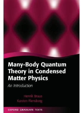 Many-Body Quantum Theory in Condensed Matter Physics An Introduction 凝聚态物理中的多体量子理论：简介 9780198566335