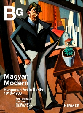 预订 Magyar Modern: Hungarian Art in Berlin 1910–1933 匈牙利艺术在柏林，1910-1933: 9783777439044
