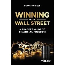 Winning With Wall Street - A Trader’S Guide To Financial Freedom A Trader’S Guide to Financial Freedom 与华尔街共赢: