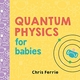 Physics 物理学绘本 for Babies 扎克伯格推荐 现货 给宝宝量子 纸板书 英文原版 Quantum