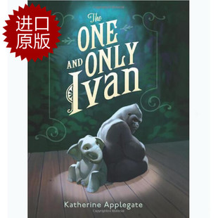 伊凡 2013纽伯瑞金奖小说 Only 英文原版 Ivan and 独一无二 One 现货 The